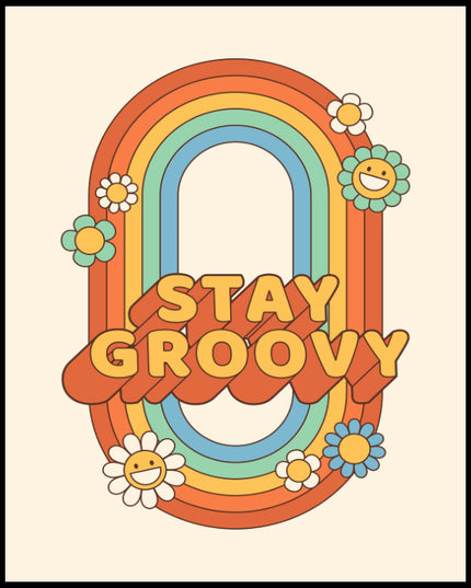 Ein Poster von einem Retro-Schriftzug "Stay Groovy" mit bunten Regenbogenfarben und Blumen.